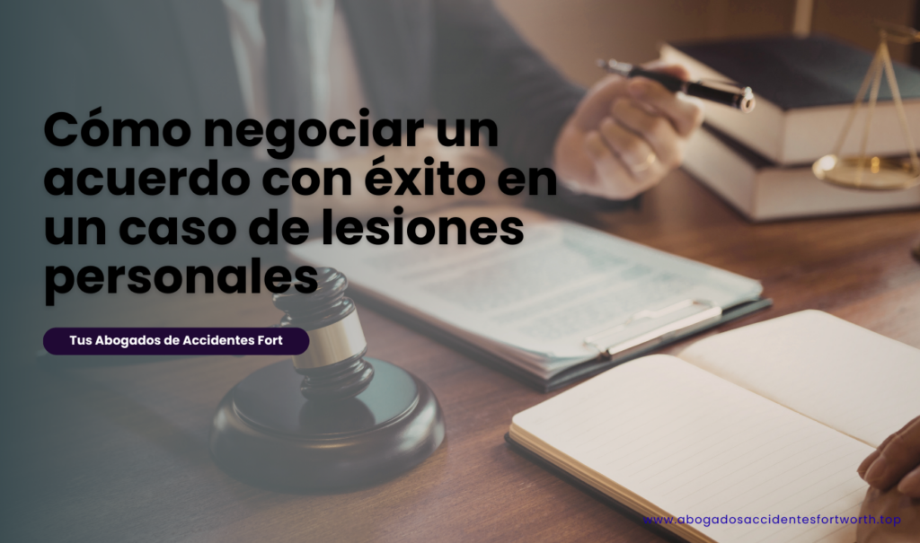 abogado de lesiones personales negociación acuerdo