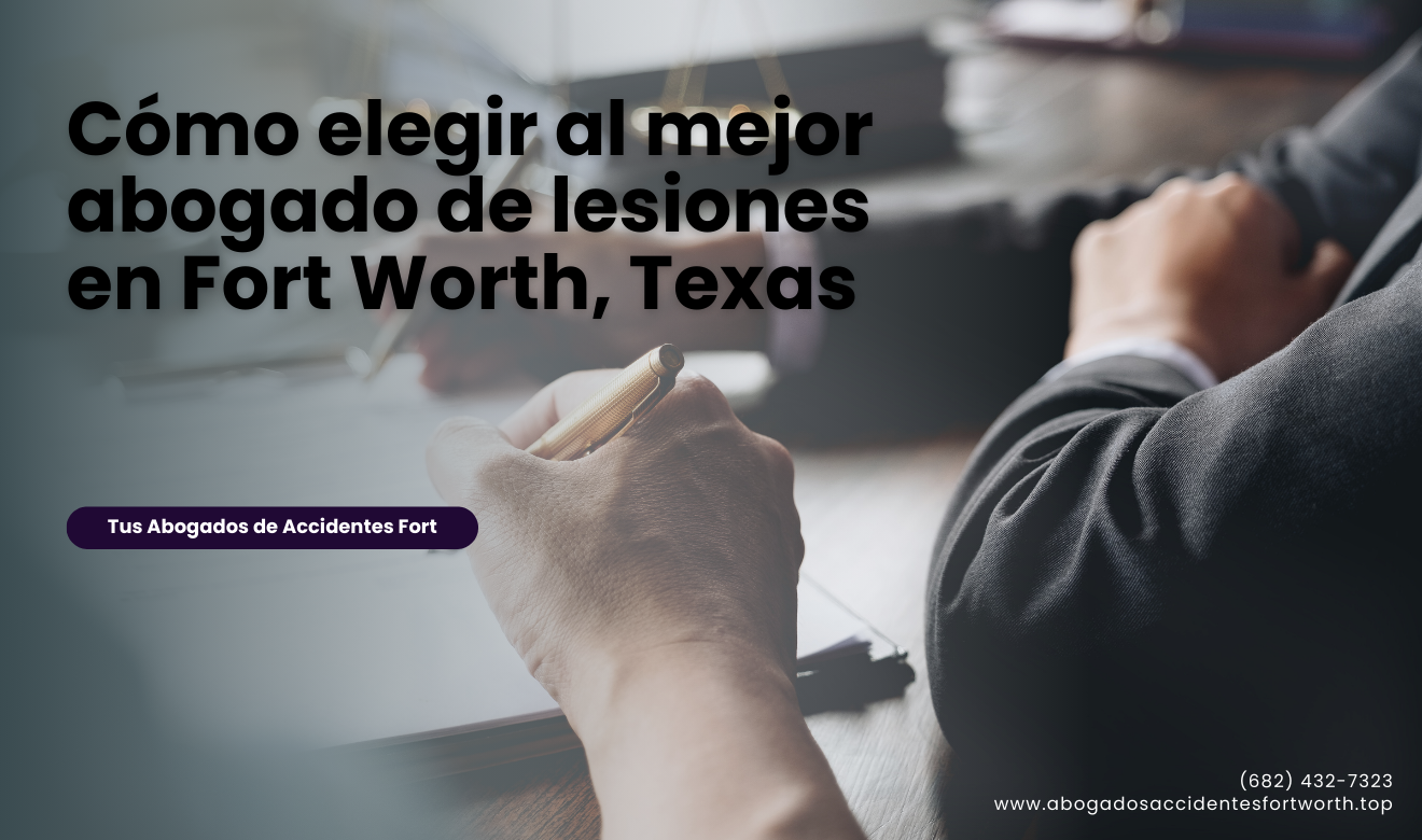 abogado de lesiones cerca de mí Fort Worth