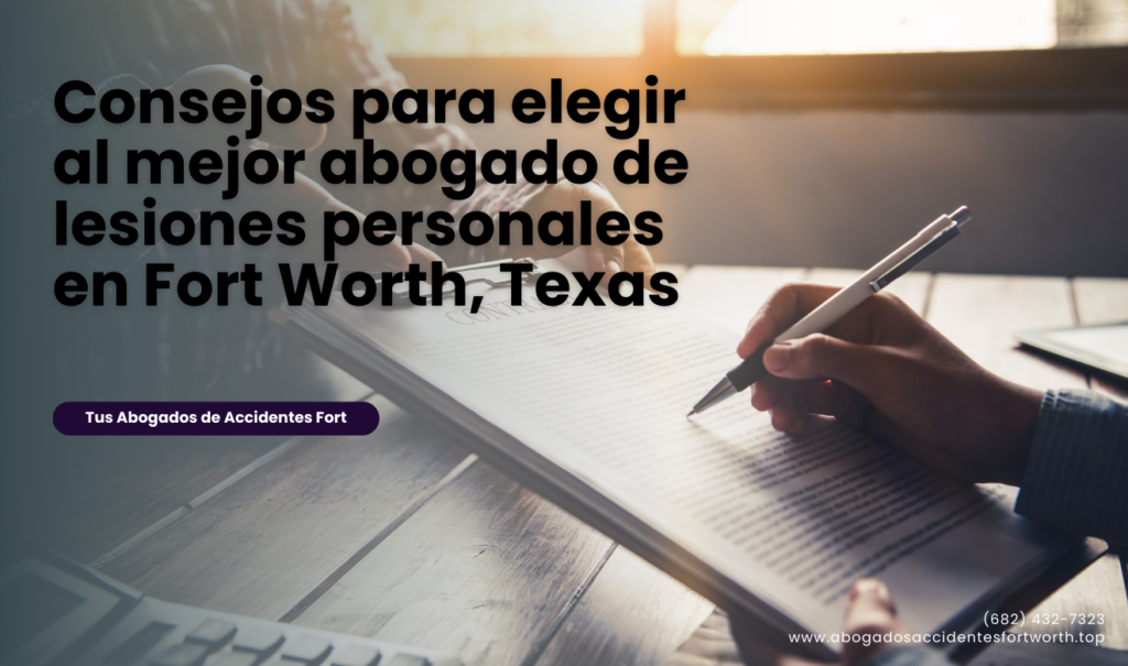 cómo elegir abogado de lesiones Fort Worth