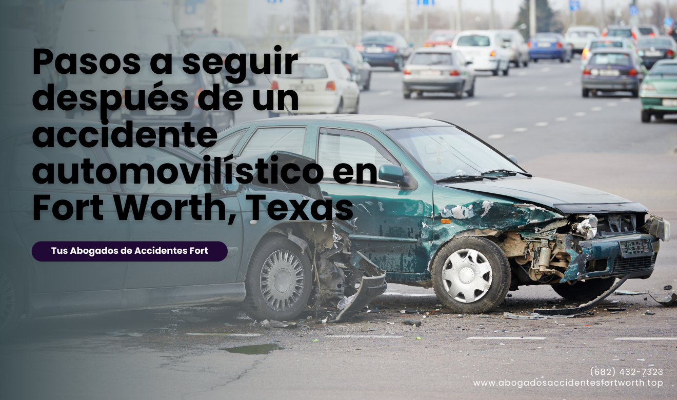 derechos tras accidente de auto Fort Worth
