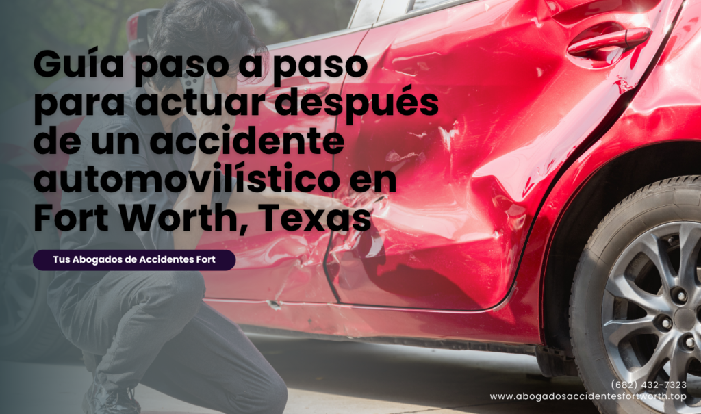 qué hacer después de un accidente Fort Worth