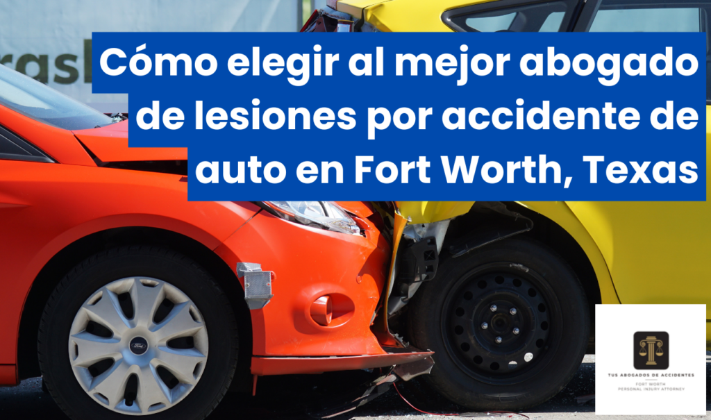 abogado lesiones accidente de auto Fort Worth
