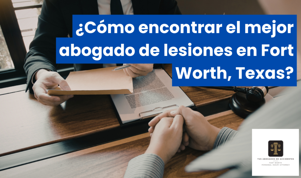 abogado lesiones indemnización alta Fort Worth