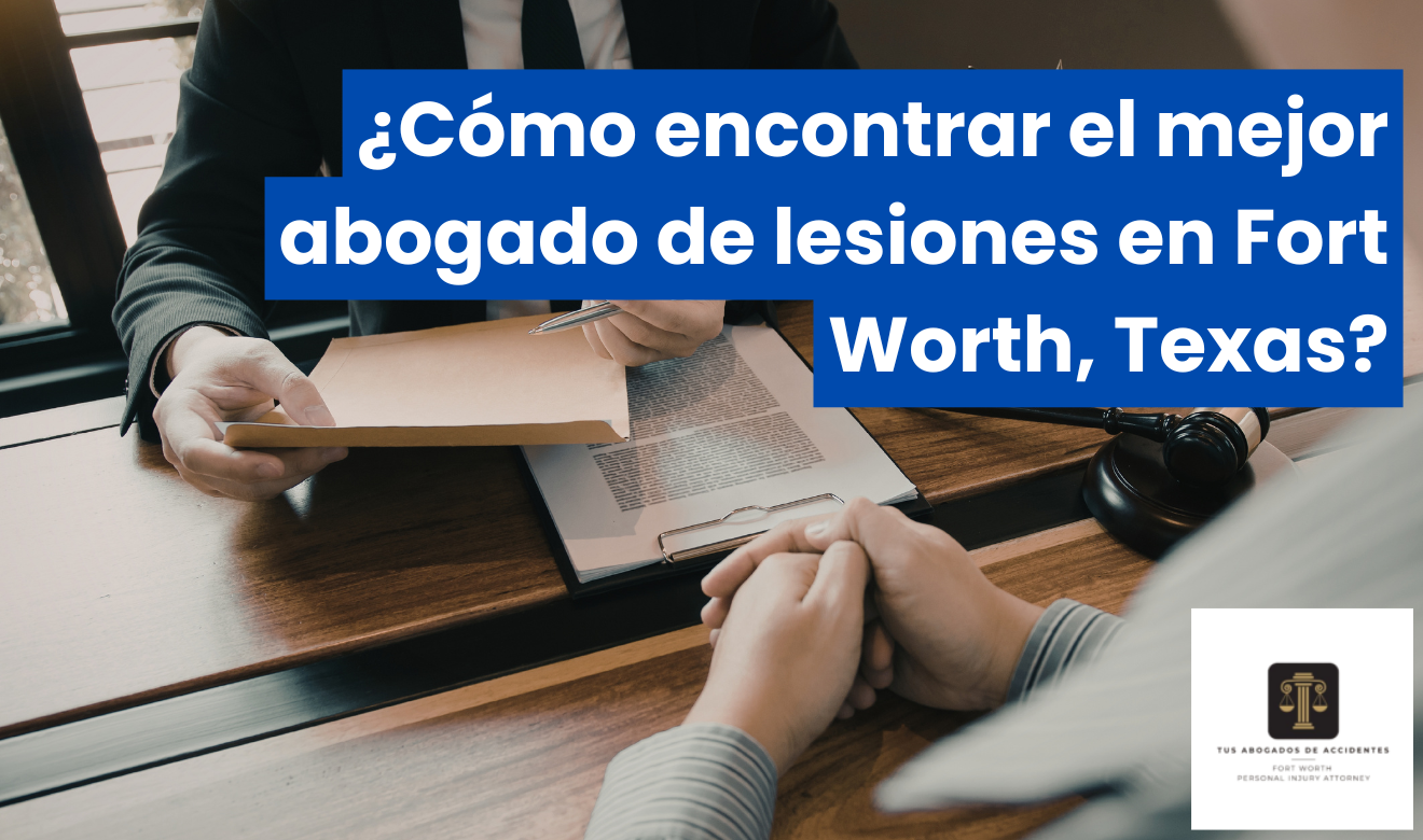 abogado lesiones indemnización alta Fort Worth