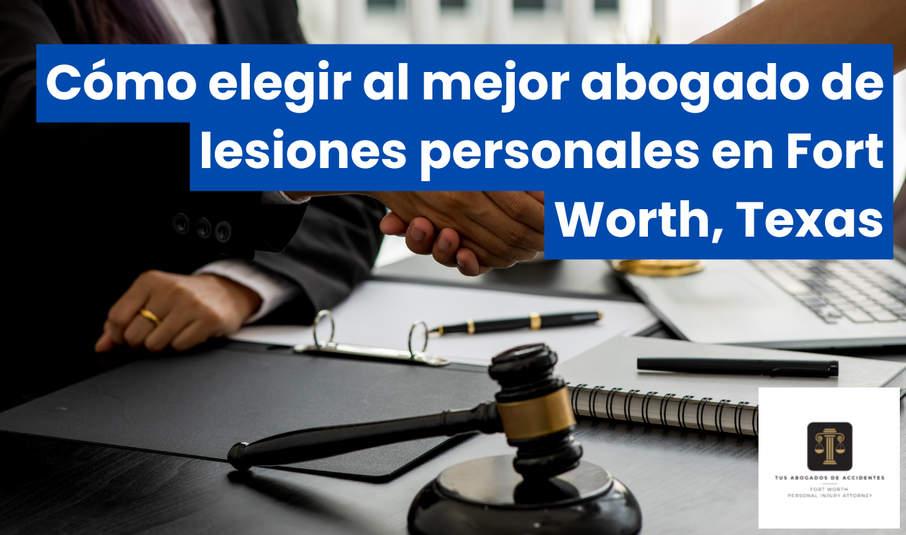 contratar abogado de lesiones Fort Worth