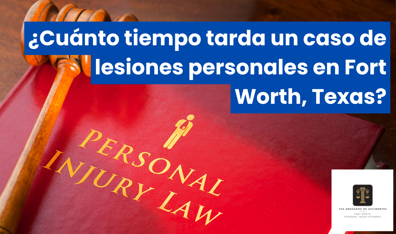 cuánto tarda caso de lesiones Fort Worth
