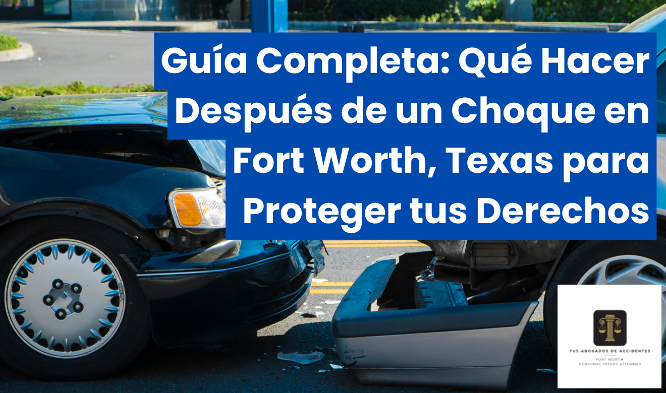qué hacer después de un choque en Fort Worth