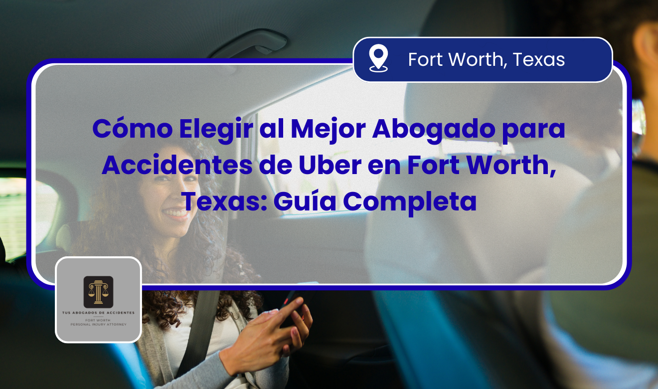abogado para accidente de Uber en Fort Worth