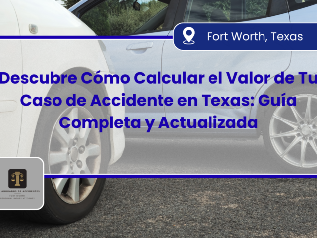 Descubre Cómo Calcular el Valor de Tu Caso de Accidente en Texas: Guía Completa y Actualizada